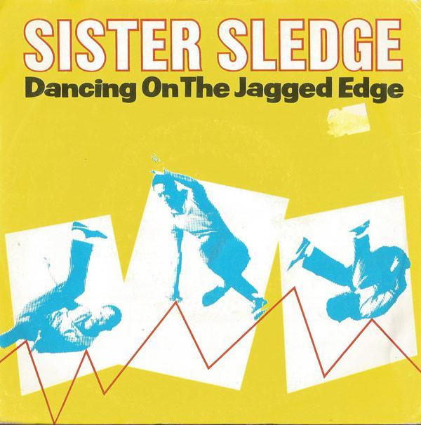 Sister Sledge - Dancing On The Jagged Edge