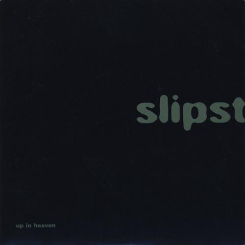 Slipstream  - Up In Heaven