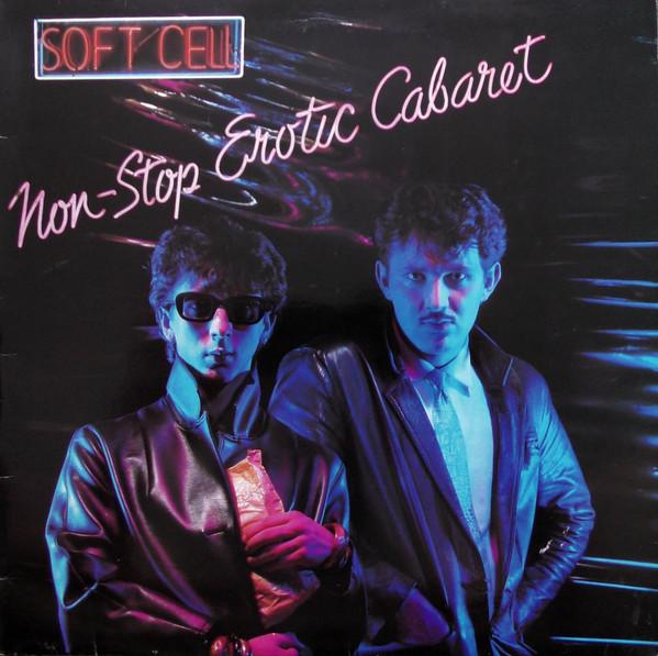 Soft Cell - Non-Stop Erotic Cabaret