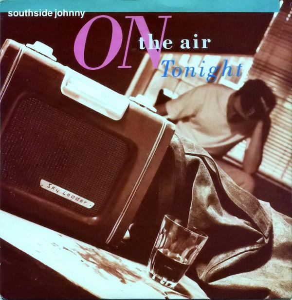 Southside Johnny - On The Air Tonight