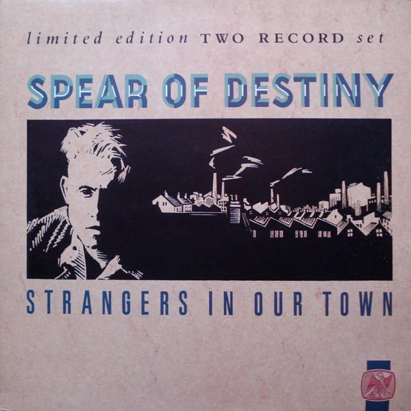 Spear Of Destiny - Strangers In Our Town