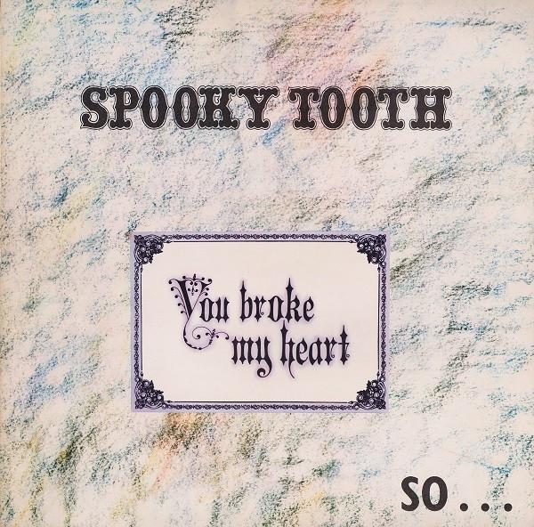 Spooky Tooth - You Broke My Heart So...I Busted Your Jaw