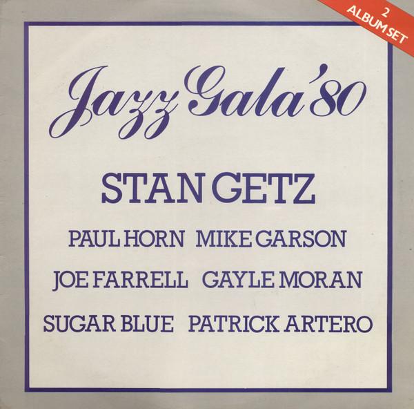 Stan Getz, Paul Horn, Mike Garson, Joe Farrell, Gayle Moran, Sugar Blue, Patrick Artero - Jazz Gala  '80