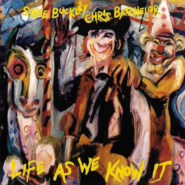 Steve Buckley, Chris Batchelor - Life As We Know It