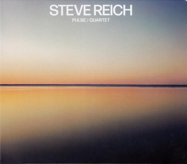 Steve Reich - Pulse / Quartet