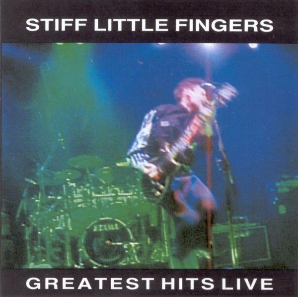 Stiff Little Fingers - Greatest Hits Live