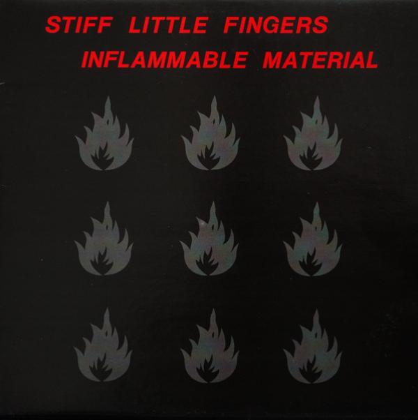 Stiff Little Fingers - Inflammable Material