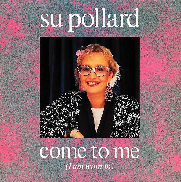 Su Pollard - Come To Me (I Am Woman)