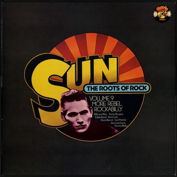  - Sun: The Roots Of Rock: Volume 9: More Rebel Rockabilly