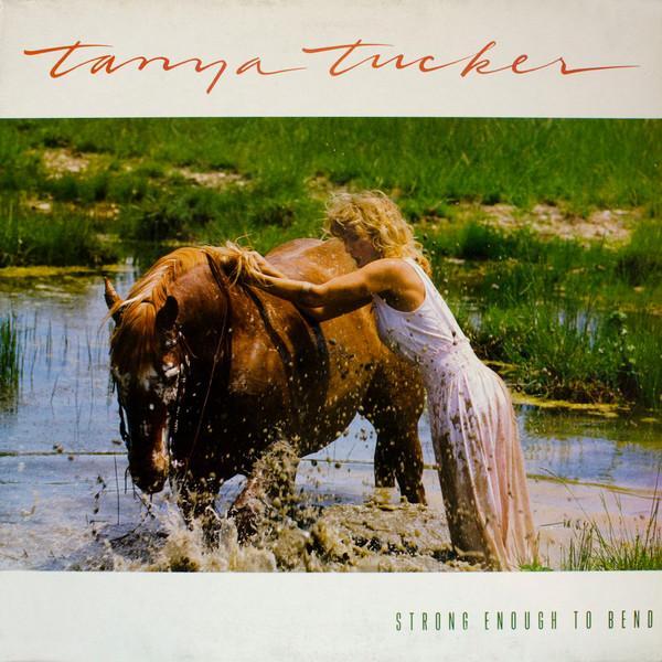 Tanya Tucker - Strong Enough To Bend