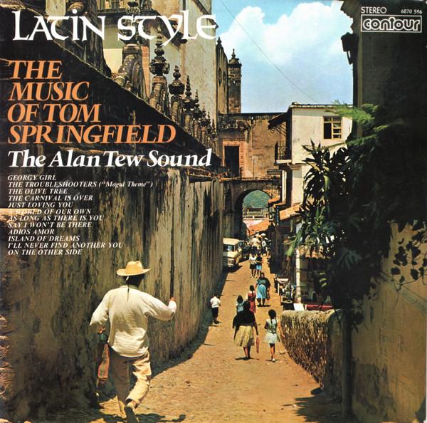 The Alan Tew Orchestra - Latin Style - The Music Of Tom Springfield