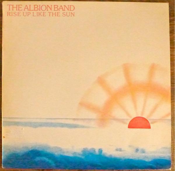 The Albion Band - Rise Up Like The Sun