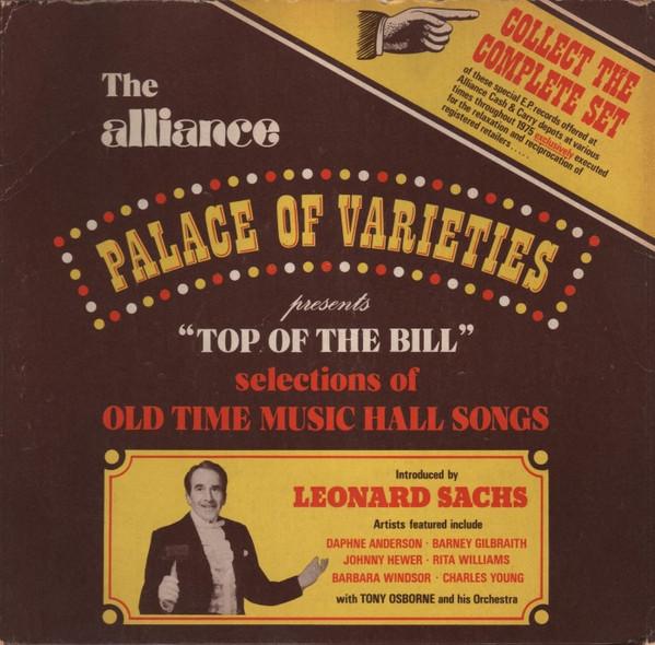  - The Alliance Palace Of Varieties Presents "Top Of The Bill" (Selections Of Old Time Music Songs)