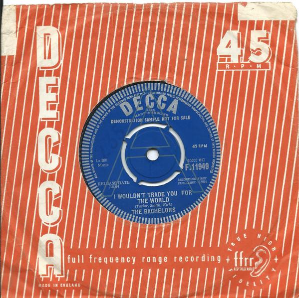 The Bachelors - I Wouldn't Trade You For The World