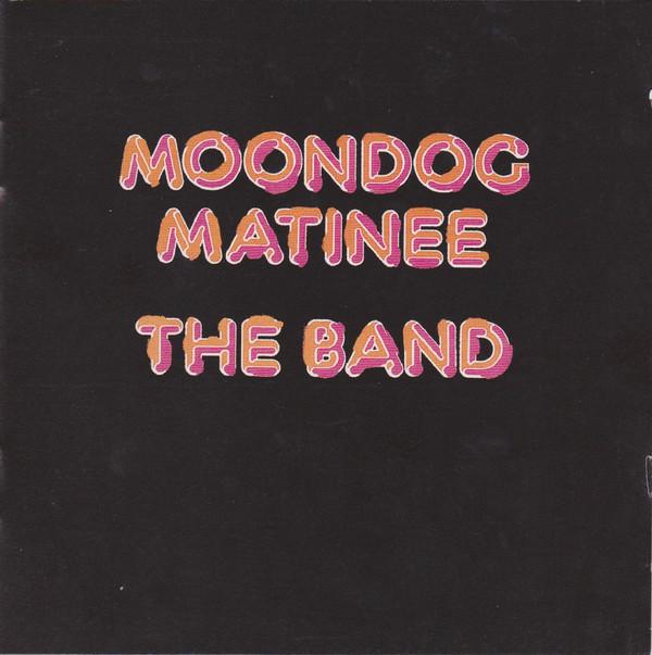 The Band - Moondog Matinee