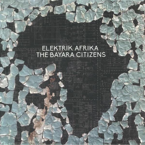 The Bayara Citizens - Elektrik Afrika