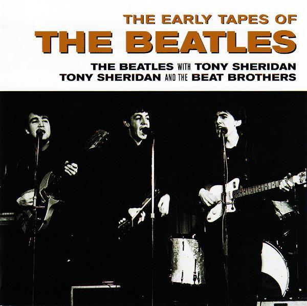 The Beatles, Tony Sheridan, Tony Sheridan And The Beat Brothers - The Early Tapes Of The Beatles
