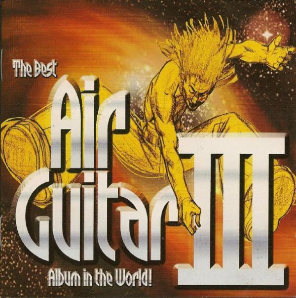  - The Best Air Guitar Album In The World... III