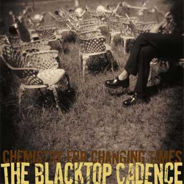 The Blacktop Cadence - Chemistry For Changing Times