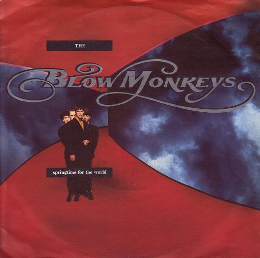 The Blow Monkeys - Springtime For The World