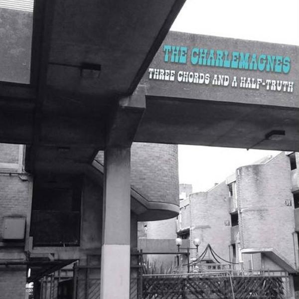 The Charlemagnes - Three Chords And A Half-Truth