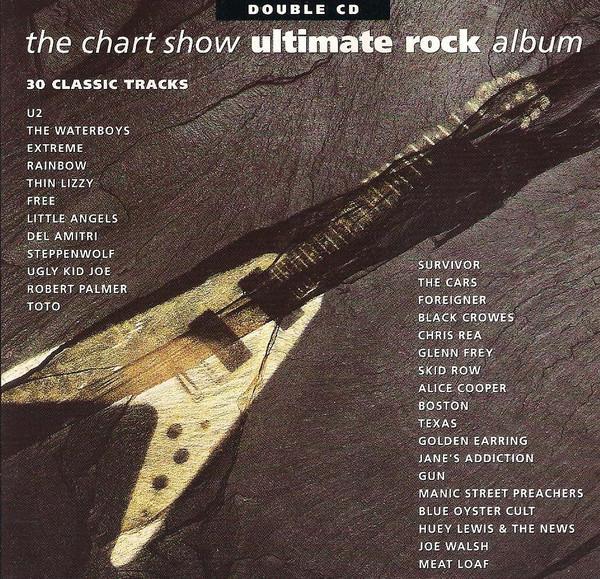  - The Chart Show Ultimate Rock Album