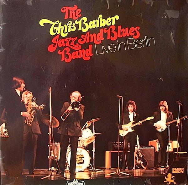 The Chris Barber Jazz And Blues Band - Live In Berlin
