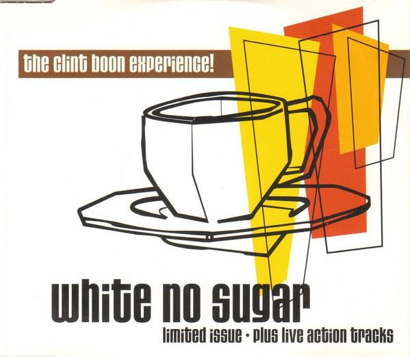 The Clint Boon Experience - White No Sugar