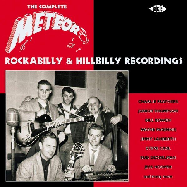  - The Complete Meteor Rockabilly & Hillbilly Recordings