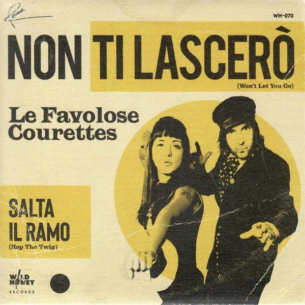 The Courettes - Salta Il Ramo / Non Ti Lascerò