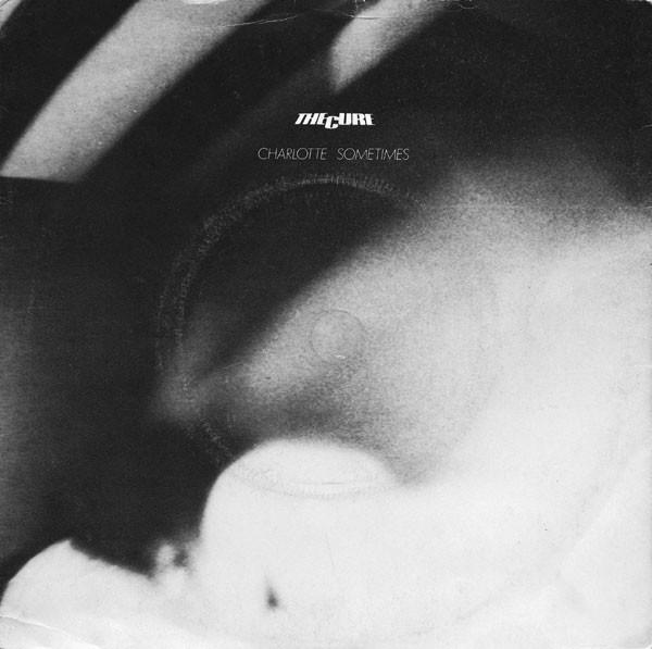 The Cure - Charlotte Sometimes