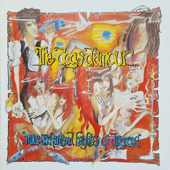 The Dogs D'Amour - More Unchartered Heights Of Disgrace