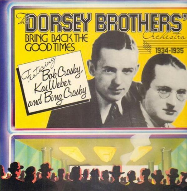 The Dorsey Brothers Orchestra - Bring Back The Good Times 1934-1935
