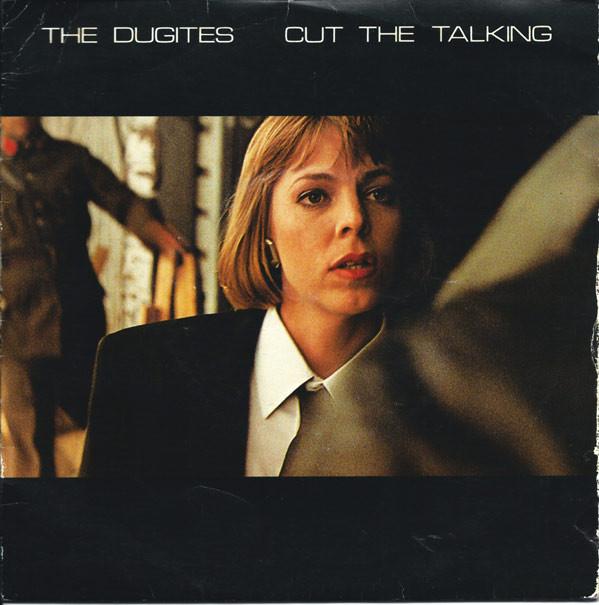 The Dugites - Cut The Talking
