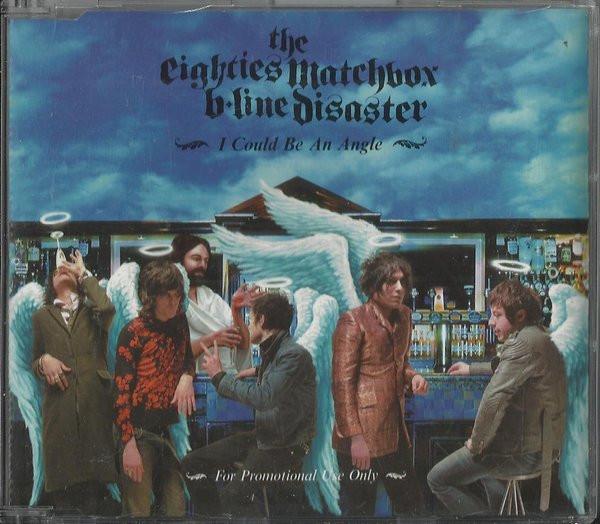 The Eighties Matchbox B-Line Disaster - I Could Be An Angle