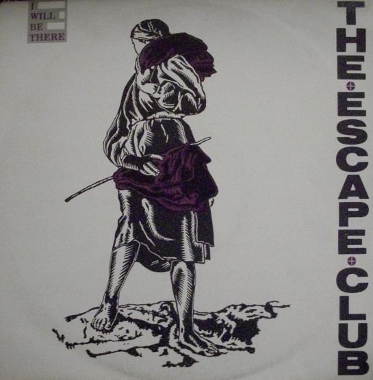 The Escape Club - I Will Be There