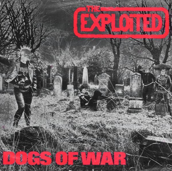 The Exploited - Dogs Of War