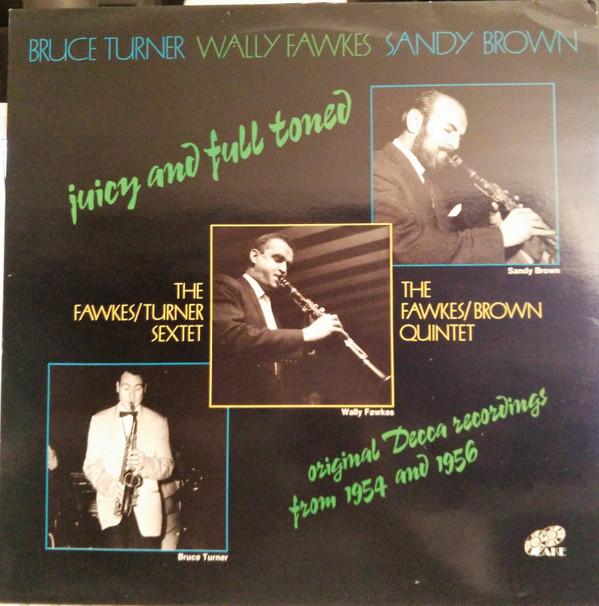 The Fawkes-Turner Sextet, The Fawkes-Turner Quintet - Juicy And Full Toned