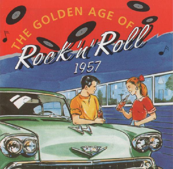  - The Golden Age Of Rock 'n' Roll 1957