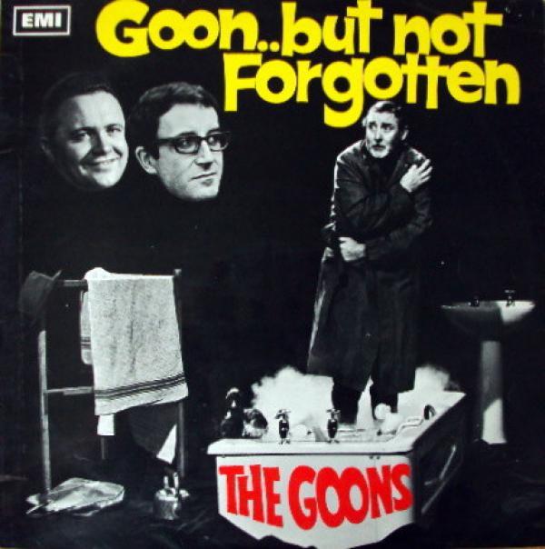 The Goons - Goon ... But Not Forgotten