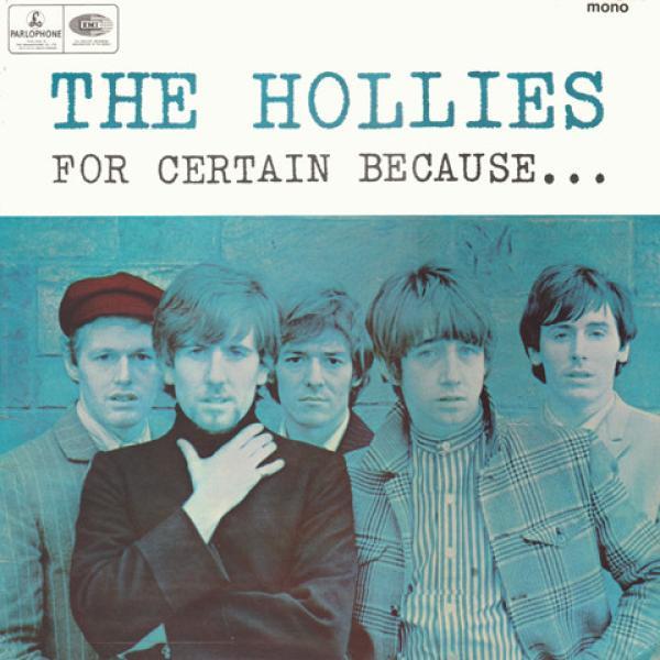 The Hollies - For Certain Because...