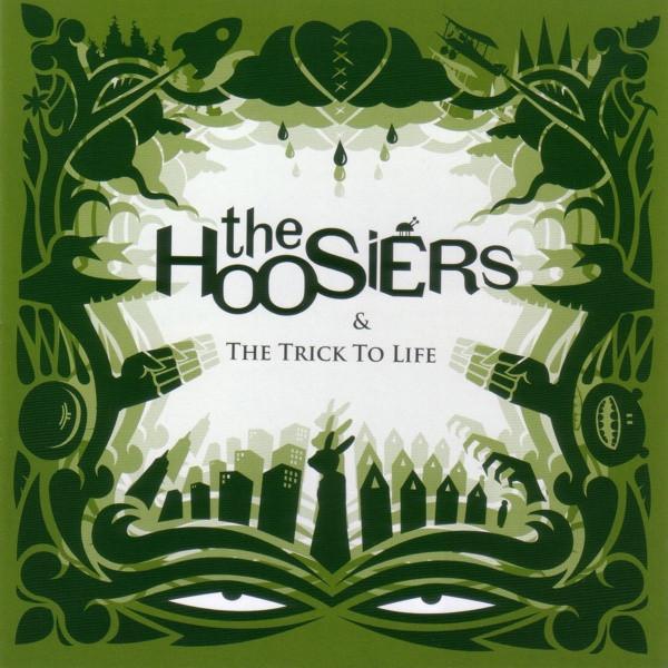 The Hoosiers - & The Trick To Life