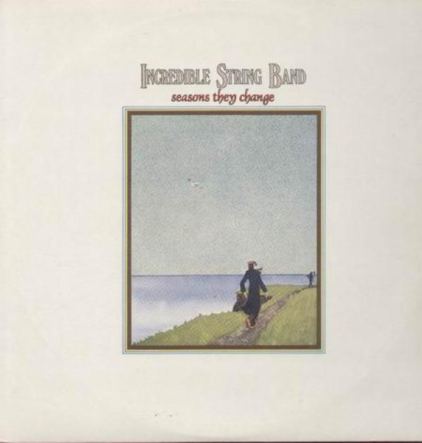 The Incredible String Band - Seasons They Change