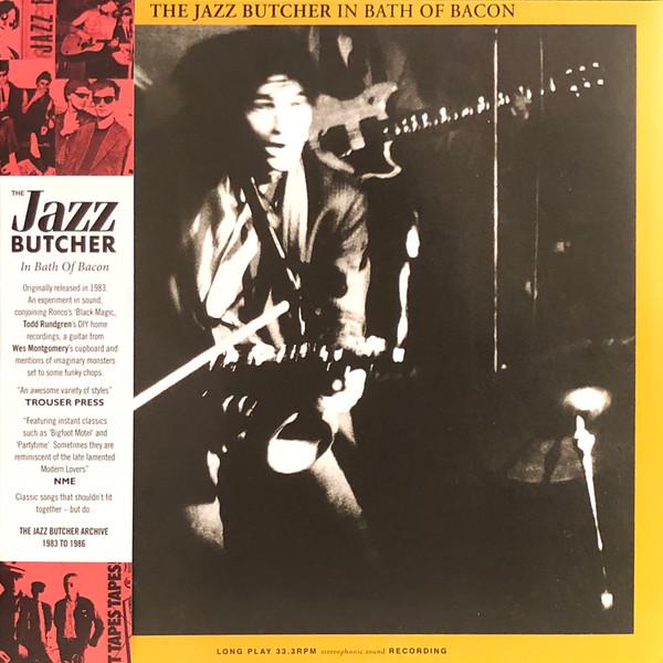 The Jazz Butcher - In Bath Of Bacon