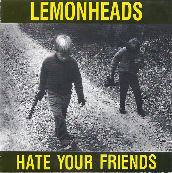 The Lemonheads - Hate Your Friends