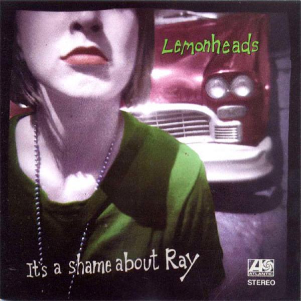 The Lemonheads - It's A Shame About Ray