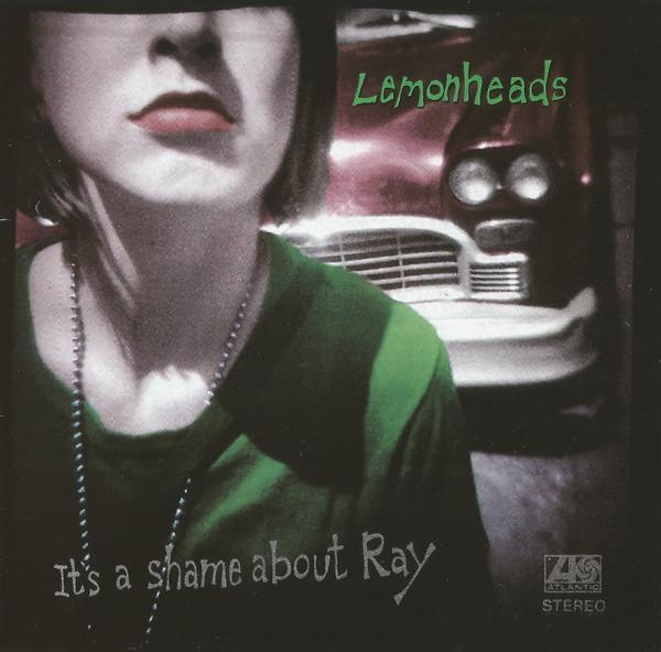 The Lemonheads - It's A Shame About Ray