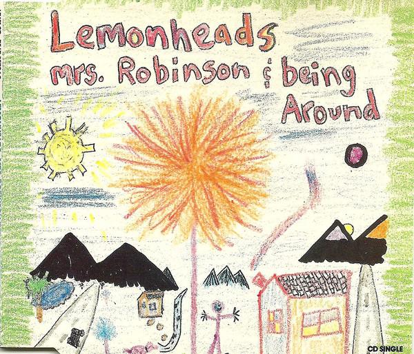 The Lemonheads - Mrs. Robinson / Being Around