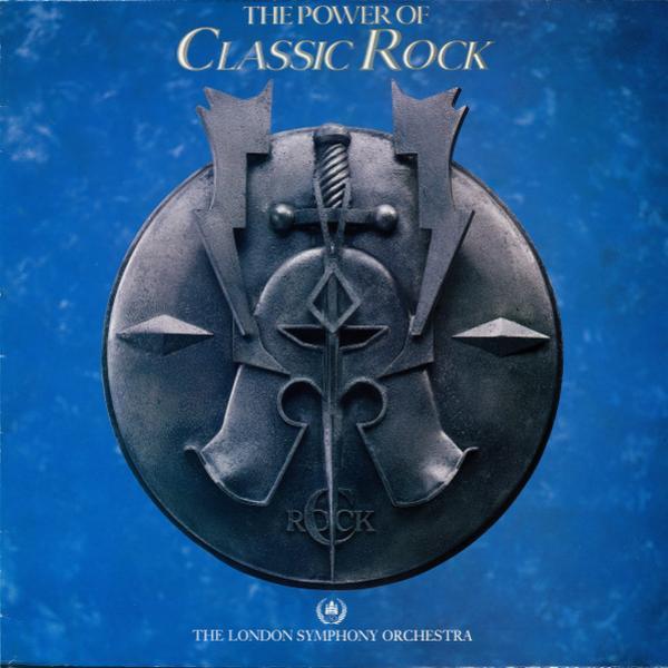 The London Symphony Orchestra, The Royal Choral Society - The Power Of Classic Rock