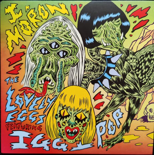 The Lovely Eggs, Iggy Pop - I, Moron